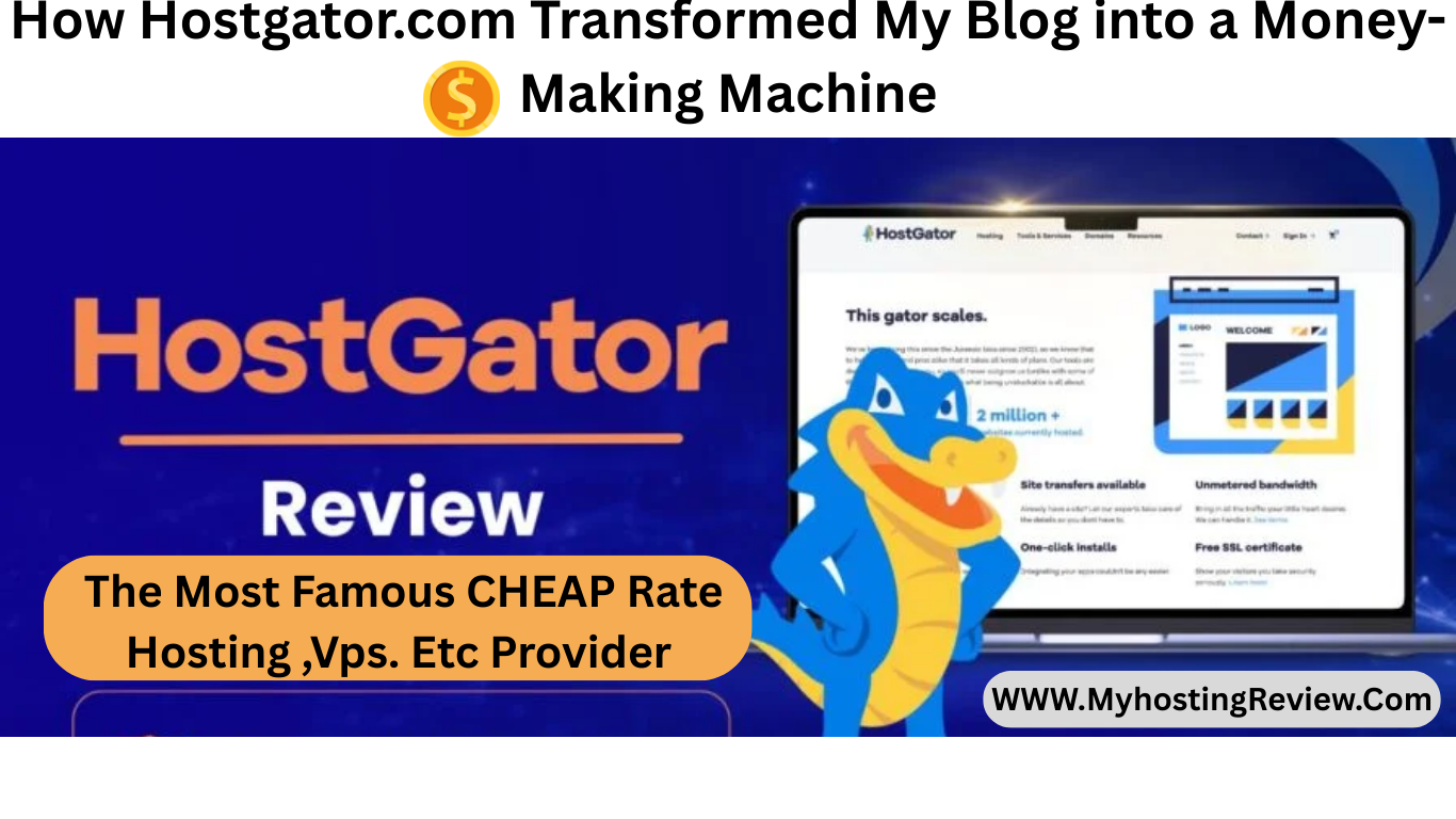 How HostGator.com Transformed My Blog into a Money-Making Machine.