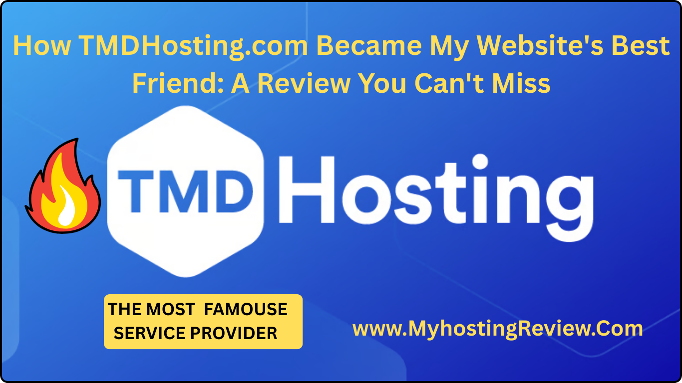 How TMDHosting.com Became My Website’s Best Friend: A Review You Can’t Miss
