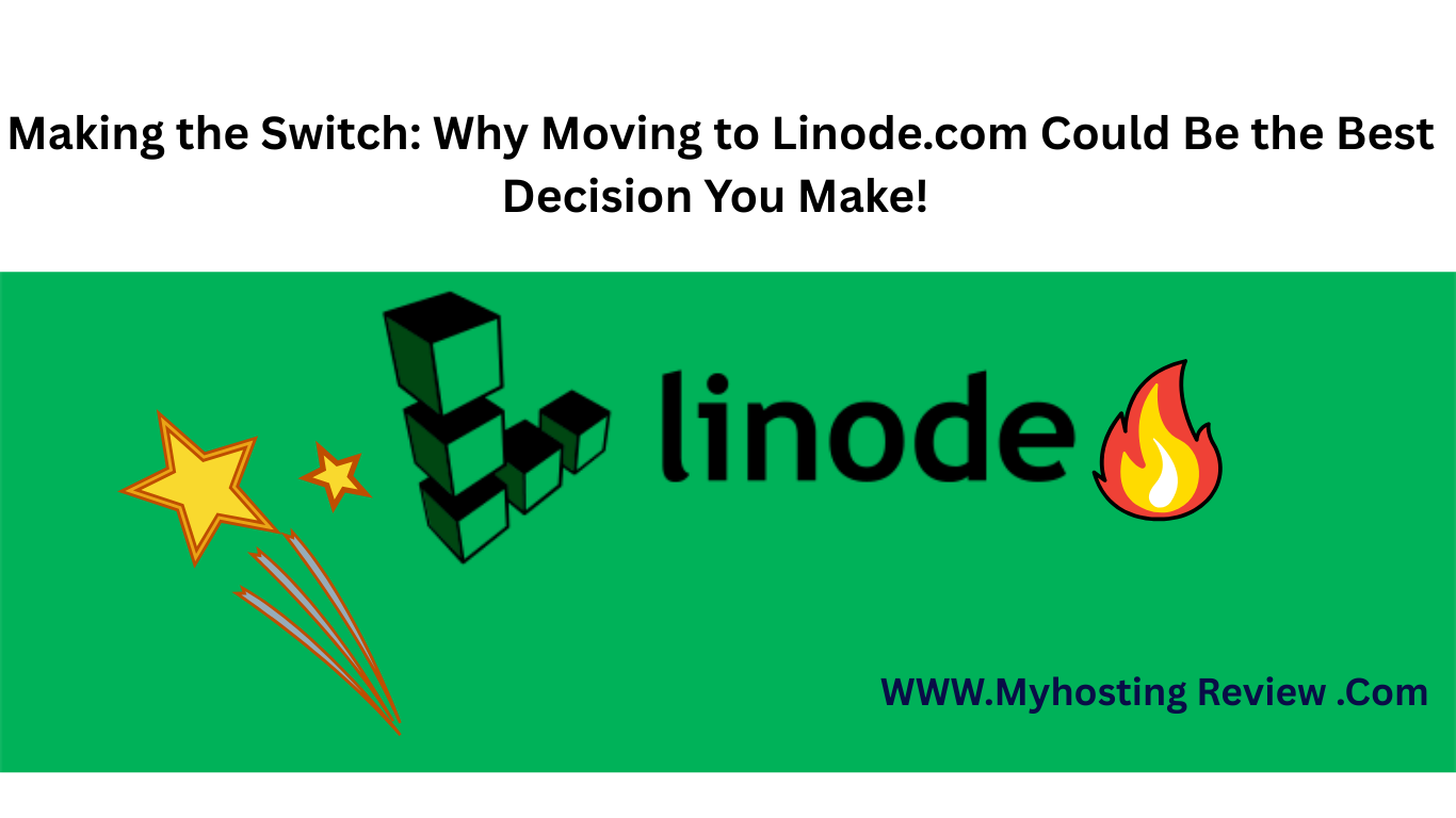 Making the Switch: Why Moving to Linode.com Could Be the Best Decision You Make!