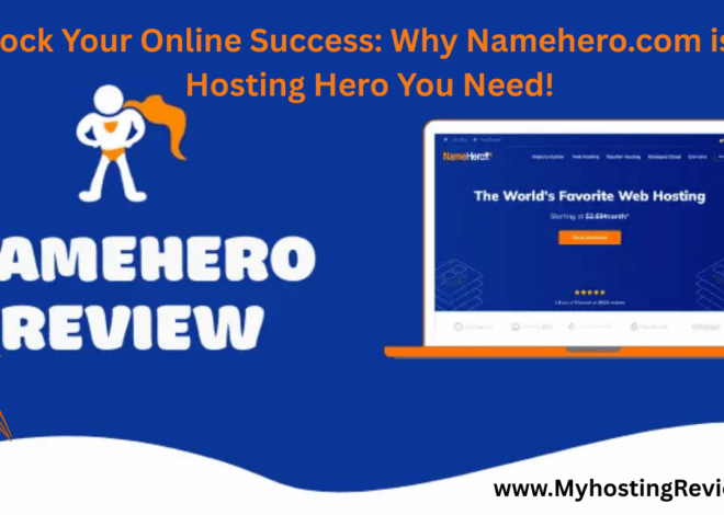 Unlock Your Online Success: Why Namehero.com is the Hosting Hero You Need!