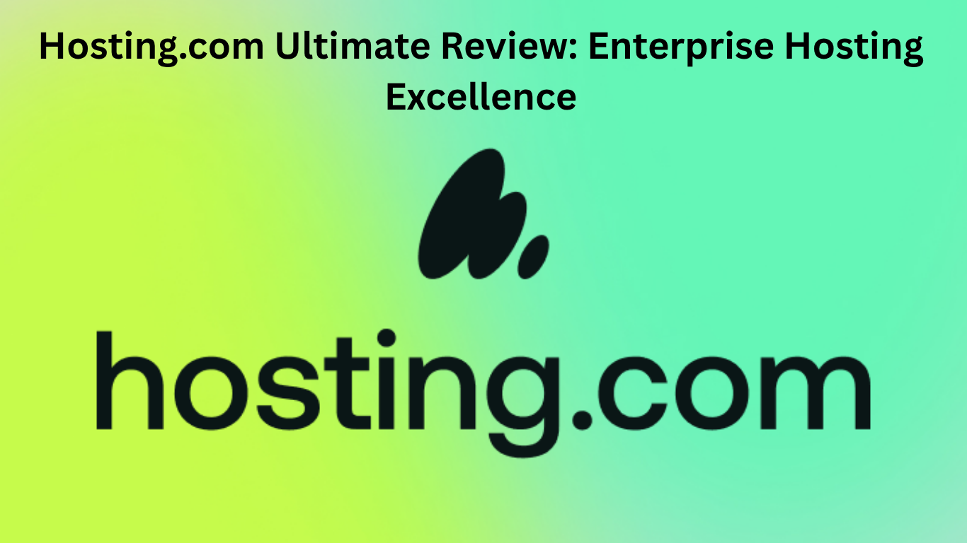 Hosting.com Ultimate Review: Enterprise Hosting Excellence.